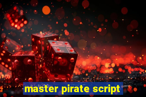 master pirate script